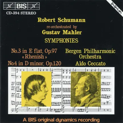 Robert Schumann Re-orchestrated By Gustav Mahler , Bergen Filharmoniske Orkester , Aldo Ceccato - Symphonies N°3 In E Flat, Op.97 "Rhenish", N°4 In D Minor, Op.120 - Re-orchestrated by Gustav Mahler