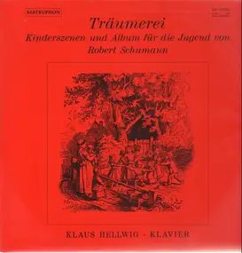 Robert Schumann - Träumerei Kinderszenen und Album, Klaus Hellwig