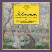 CD - Robert Schumann / Various - Symphonie Nr. 1 B-Dur Op. 38 / Klavierkonzert A-Moll Op. 54