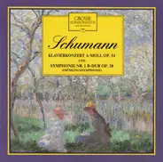 Robert Schumann / Various - Symphonie Nr. 1 B-Dur Op. 38 / Klavierkonzert A-Moll Op. 54