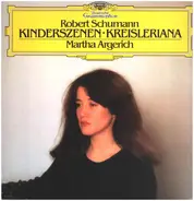 Robert Schumann, Martha Argerich - Kinderszenen Kreisleriana