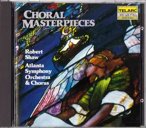 Robert Shaw - Choral Masterpieces