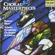 CD - Robert Shaw , Atlanta Symphony Orchestra & Atlanta Symphony Chorus - Choral Masterpieces