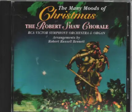 Robert Shaw Chorale, RCA Victor Symphony Orchestra & Organ - The Many Moods of Christmas