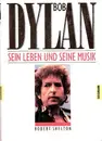 Hardcover - Robert Shelton - Bob Dylan. Sein Leben und seine Musik - deutsche Erstausgabe