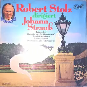 Johann Strauss II - Robert Stolz Dirigiert Johann Strauß