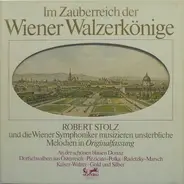 Strauss, Josef Lanner, a.o. - Im Zauberreich Der Wiener Walzerkönige (Robert Stolz)