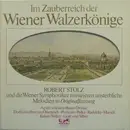 LP-Box - Robert Stolz , Wiener Symphoniker - Im Zauberreich Der Wiener Walzerkönige - Gatefold