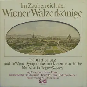 Richard Strauss - Im Zauberreich Der Wiener Walzerkönige (Robert Stolz)