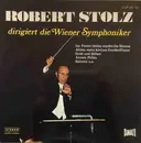 Double LP - Robert Stolz , Wiener Symphoniker - Robert Stolz Dirigiert Die Wiener Symphoniker / Unvergängliche Melodien