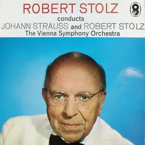 Robert Stolz - Robert Stoltz Conducts