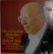 LP - Robert Stolz And His Romantic Symphony Orchestra - Die Schönsten Melodien Von Robert Stolz