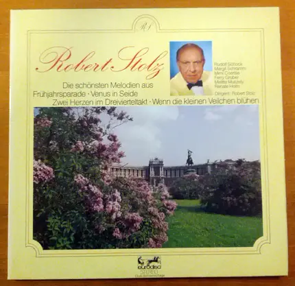Robert Stolz - Die Schönsten Melodien Aus Frühjahrsparade ·  Venus In Seide · Zwei Herzen Im Dreivierteltakt · Wen
