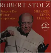 Robert Stolz - Melodie Eines Lebens