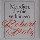 7inch Vinyl Single - Robert Stolz - Melodien, Die Nie Verklingen Von Und Mit Robert Stolz