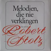Robert Stolz - Melodien, Die Nie Verklingen Von Und Mit Robert Stolz