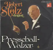 7inch Vinyl Single - Robert Stolz - Presseball-Walzer / Olympia Marsch