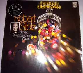 Robert Stolz - Wiener Bonbons (Robert Stolz Dirigiert 24 Weltbrühmte Walzer)