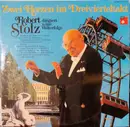 Double LP - Robert Stolz - Zwei Herzen Im Dreivierteltakt (Robert Stolz Dirigiert Seine Welterfolge)