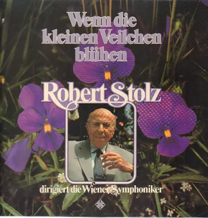 Robert Stolz, Die Wiener Symphoniker - Wenn die kleinen Veilchen bllühen
