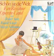 Robert Stolz, Rudolf Schock, Margit Schramm - Schön ist die Welt - Een Reis door Operette-Land