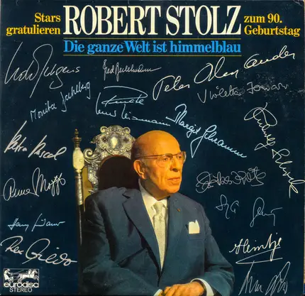 Robert Stolz - Die Ganze Welt Ist Himmelblau - Stars Gratulieren Robert Stolz Zum 90. Geburtstag