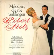 Robert Stolz - Melodien, Die Nie Verklingen