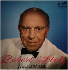 Robert Stolz - Welterfolge