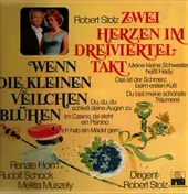 Robert Stolz - Zwei Herzen im Dreivierteltakt