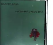 Robert Poss - Crossing Casco Bay