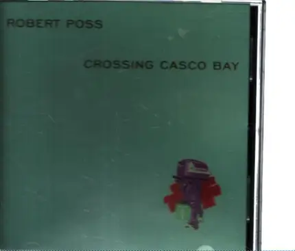 Robert Poss - Crossing Casco Bay