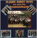 LP - Robert Payer - 30 Jahre Robert Payer Und Seine Original Burgenlandkapelle