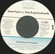 7inch Vinyl Single - Robert Payer Und Seine Original Burgenlandkapelle - Grüss Gott, Ihr Freunde