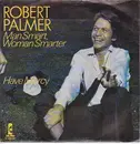 7inch Vinyl Single - Robert Palmer - Man Smart, Woman Smarter