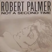 7inch Vinyl Single - Robert Palmer - Not A Second Time