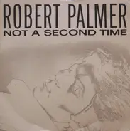 Robert Palmer - Not A Second Time