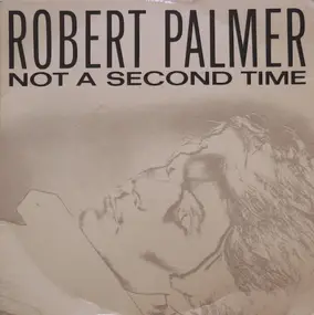 Robert Palmer - Not A Second Time