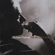 Robert Palmer - At His Very Best