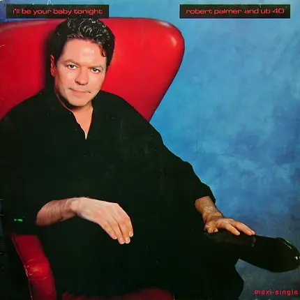 Robert Palmer And UB40 - I'll Be Your Baby Tonight