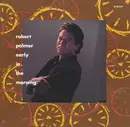 7inch Vinyl Single - Robert Palmer - Early In The Morning / Disturbing Behavior