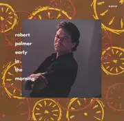 7inch Vinyl Single - Robert Palmer - Early In The Morning / Disturbing Behavior