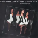 12inch Vinyl Single - Robert Palmer - I Didn't Mean To Turn You On