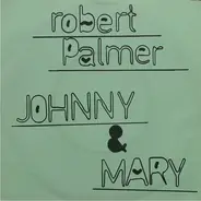 Robert Palmer - Johnny And Mary / Style Kills