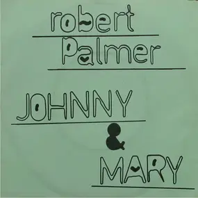 Robert Palmer - Johnny And Mary / Style Kills