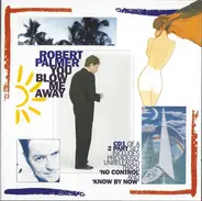 Robert Palmer - You Blow Me Away