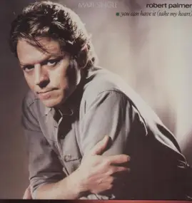 Robert Palmer - You Can Have It (Take My Heart)