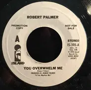 Robert Palmer - You Overwhelm Me