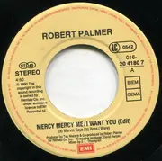 7inch Vinyl Single - Robert Palmer - Mercy Mercy Me / I Want You