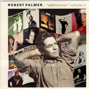 Robert Palmer - Addictions Volume 2