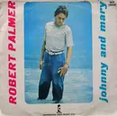 7inch Vinyl Single - Robert Palmer - Johnny And Mary